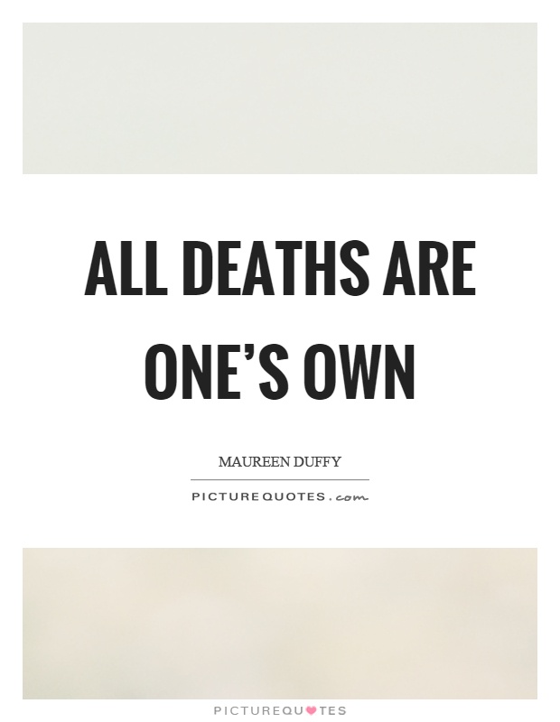 All deaths are one's own Picture Quote #1