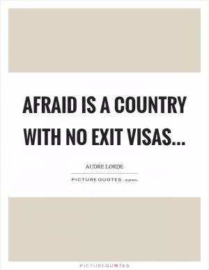 Afraid is a country with no exit visas Picture Quote #1