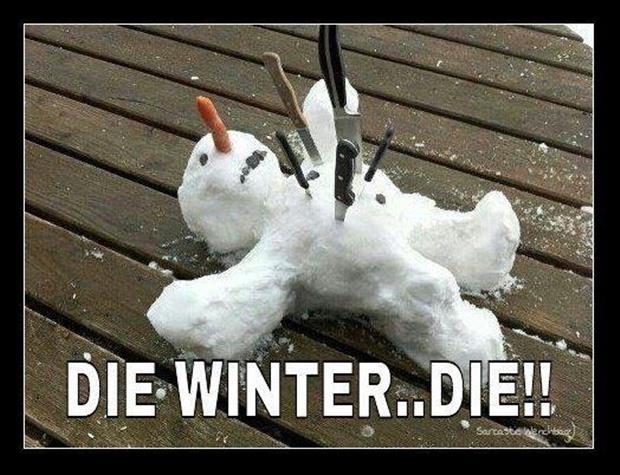 Die winter... die!! Picture Quote #1