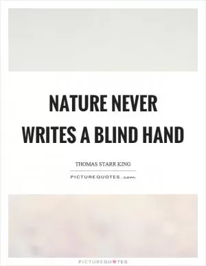 Nature never writes a blind hand Picture Quote #1