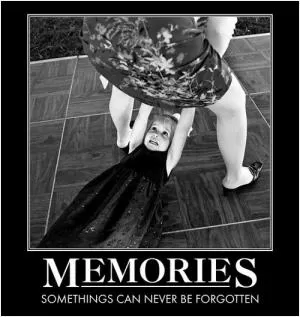 Memories. Some things can never be forgotten Picture Quote #1