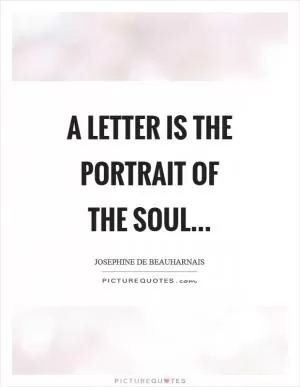 A letter is the portrait of the soul Picture Quote #1