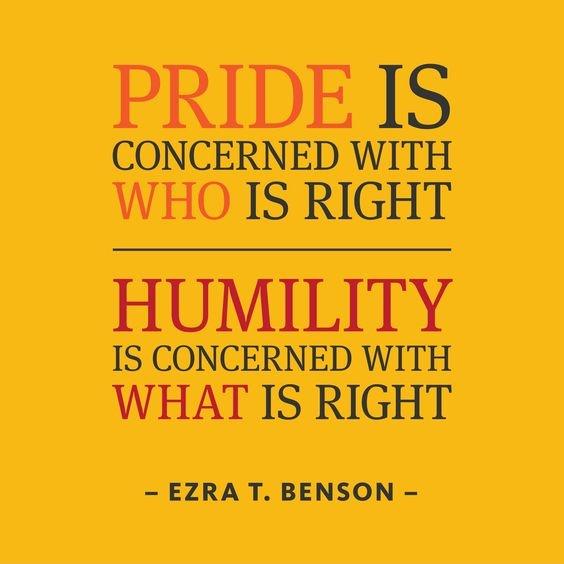 Pride is concerned with who is right. Humility is concerned with what is right Picture Quote #1