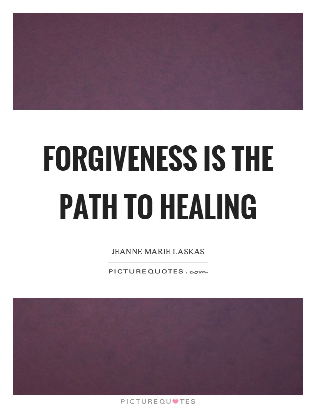 Forgiveness is the path to healing Picture Quote #1