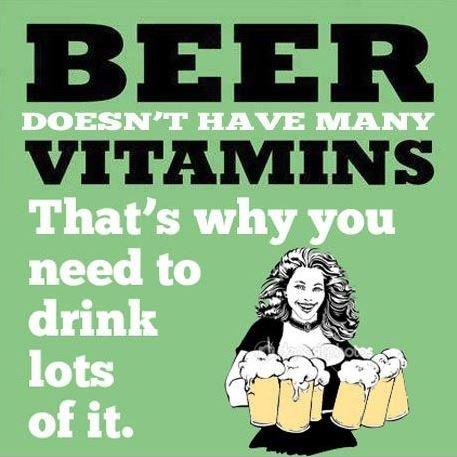Beer doesn't have many vitamins, that's why you need to drink lots of it Picture Quote #1