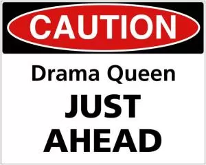 Caution Drama Queen just ahead Picture Quote #1