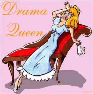 Drama Queen Picture Quote #1