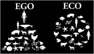 Ego. Eco Picture Quote #1