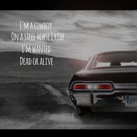 I'm a cowboy, on a steel horse I ride, and I'm wanted (want-ed...!) dead or alive Picture Quote #1