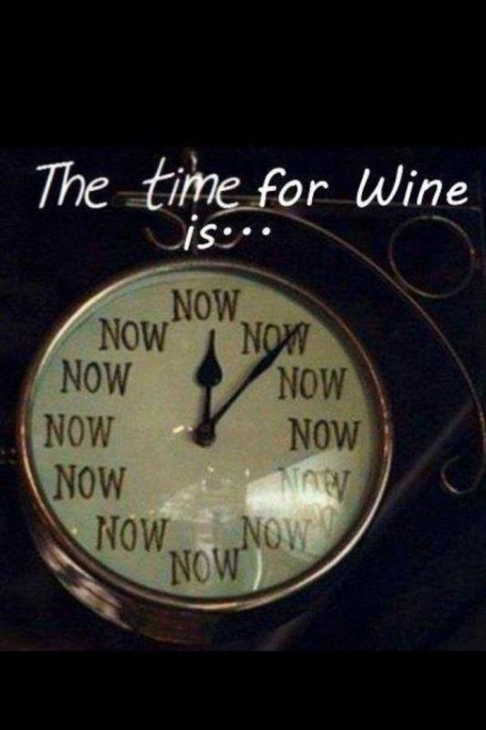 The time for wine is now Picture Quote #1