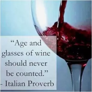 Age and glasses of wine should never be counted Picture Quote #1