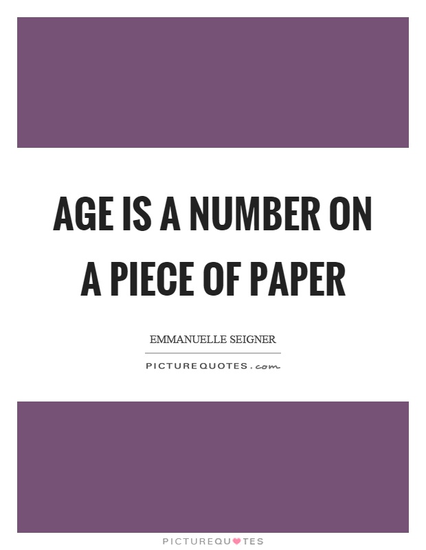 Age is a number on a piece of paper Picture Quote #1