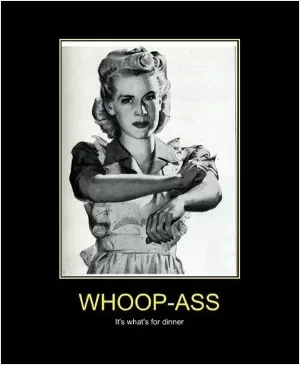 Whoop-ass. It's what's for dinner Picture Quote #1