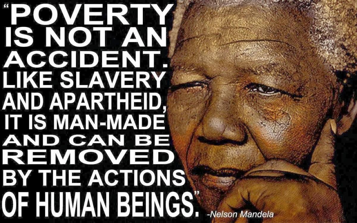Poverty is not an accident, like slavery and apartheid, it is man-made and can be recovered by the actions of human beings Picture Quote #1
