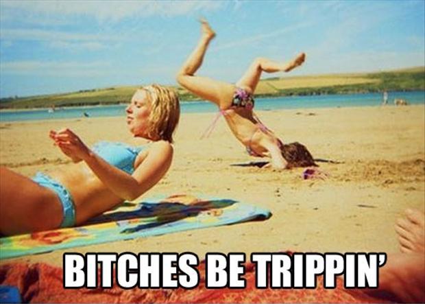 Caution. Bitches be trippin' Picture Quote #2