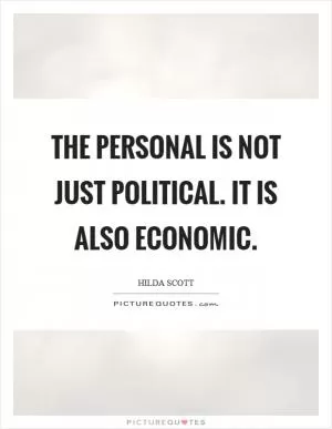 The personal is not just political. It is also economic Picture Quote #1