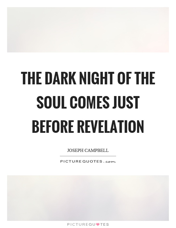 The dark night of the soul comes just before revelation Picture Quote #1