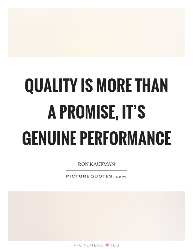 Quality is more than a promise, it's genuine performance Picture Quote #1