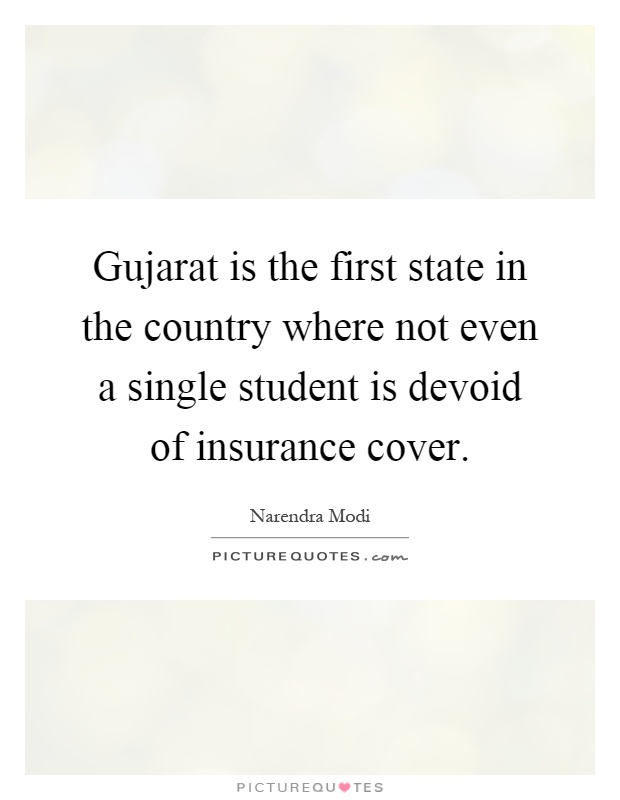 Gujarat is the first state in the country where not even a single student is devoid of insurance cover Picture Quote #1