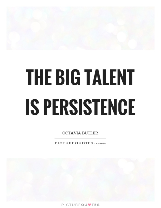 The big talent is persistence Picture Quote #1