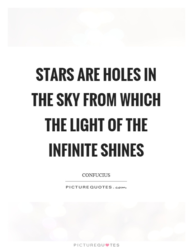 Stars are holes in the sky from which the light of the infinite shines Picture Quote #1