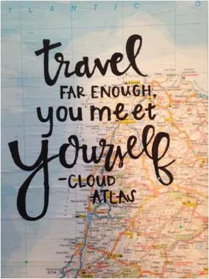 Travel far enough, you to meet yourself Picture Quote #1