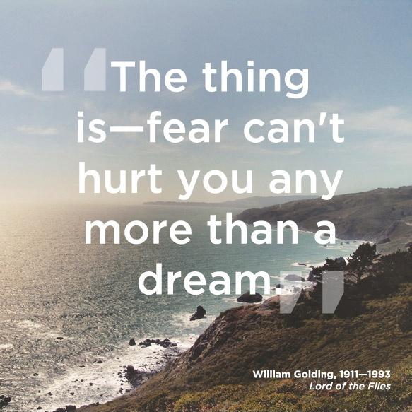 The thing is - fear can't hurt you any more than a dream Picture Quote #1