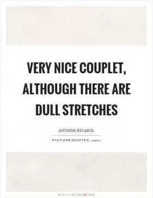 Very nice couplet, although there are dull stretches Picture Quote #1