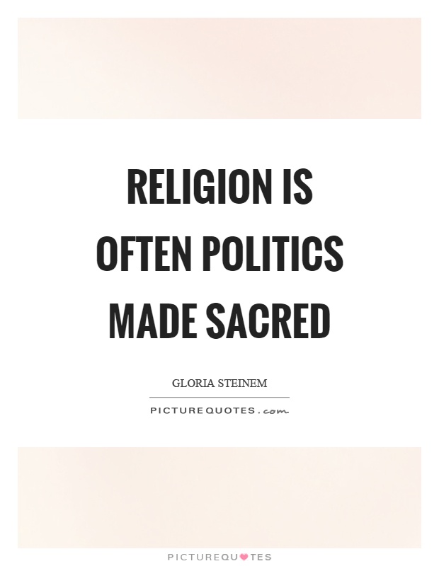 Religion is often politics made sacred Picture Quote #1