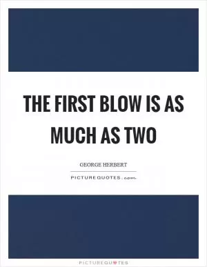The first blow is as much as two Picture Quote #1