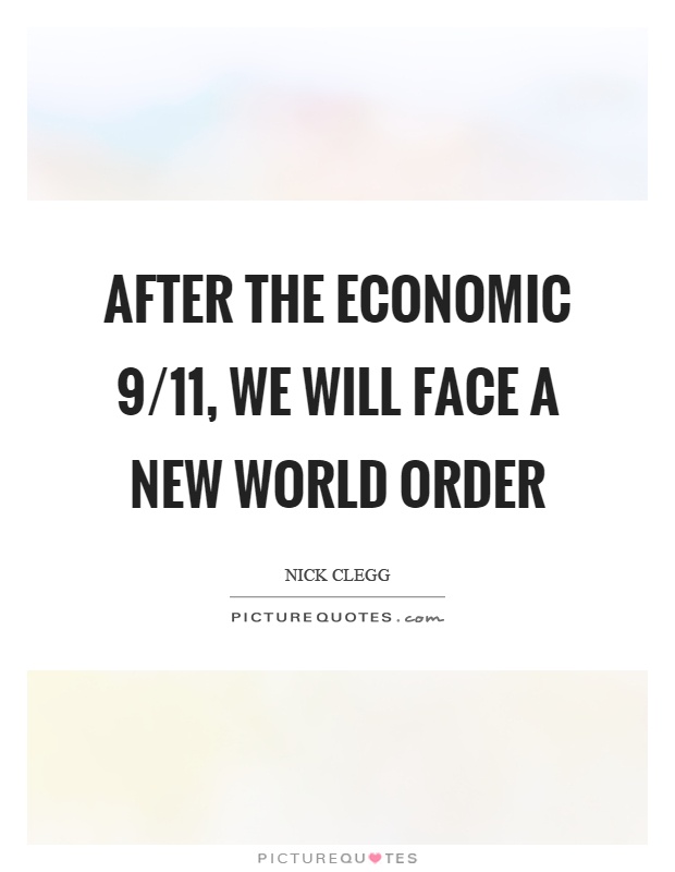 After the economic 9/11, we will face a new world order Picture Quote #1