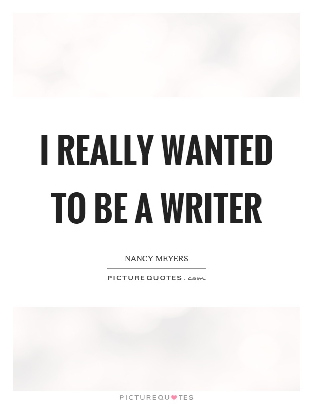 I really wanted to be a writer Picture Quote #1