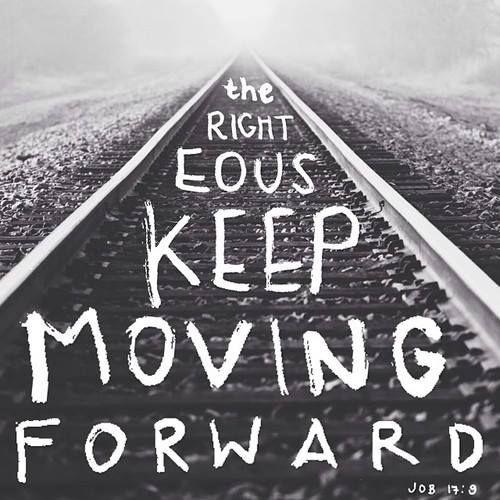 The righteous keep moving forward Picture Quote #2