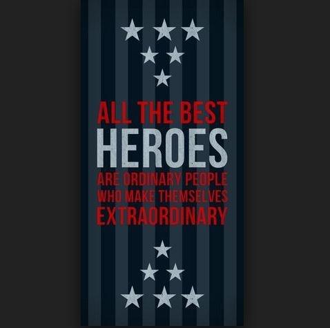 All the best heroes are ordinary people, who make themselves extraordinary Picture Quote #1