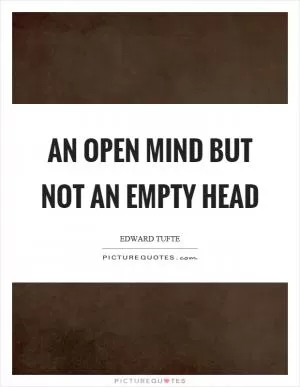 An open mind but not an empty head Picture Quote #1