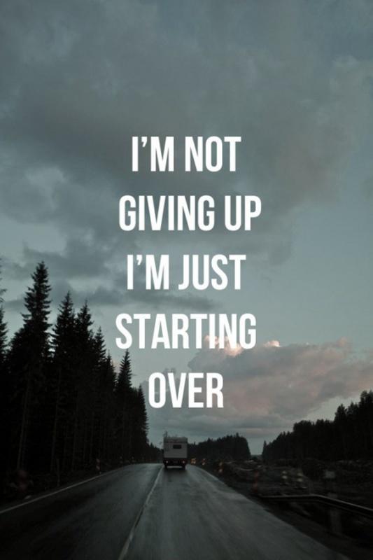 I'm not giving up, just starting over Picture Quote #1