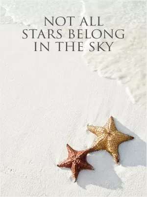 No all stars belong in the sky Picture Quote #1