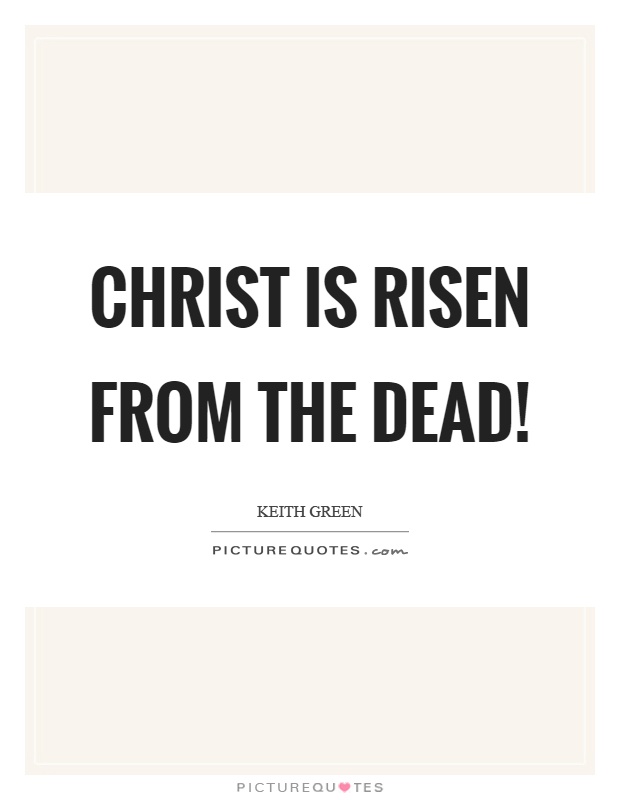 Christ is risen from the dead! Picture Quote #1