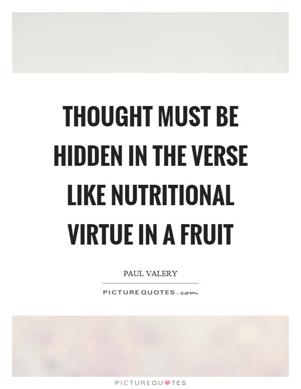 Thought must be hidden in the verse like nutritional virtue in a fruit Picture Quote #1