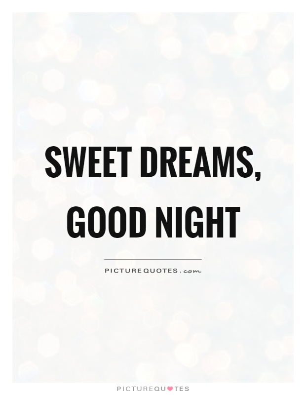 Sweet dreams, good night Picture Quote #1