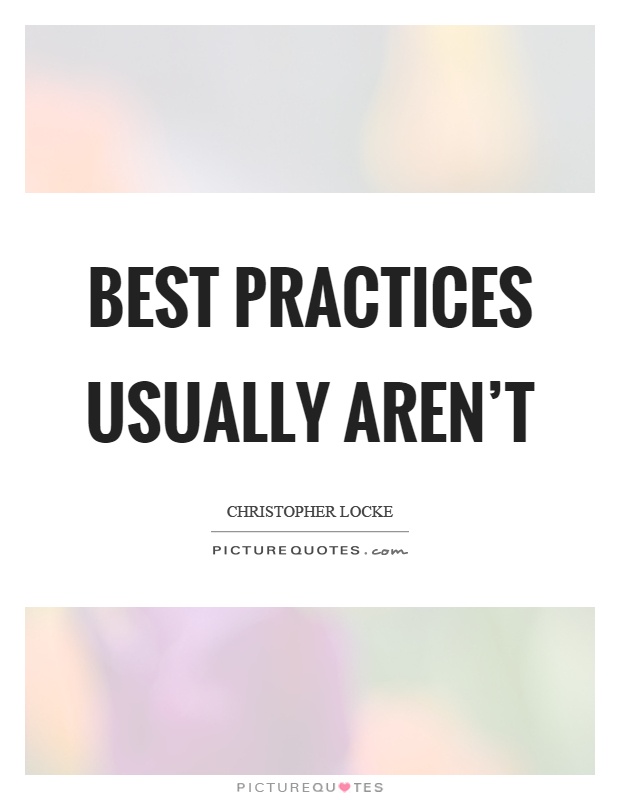 Best practices usually aren't Picture Quote #1