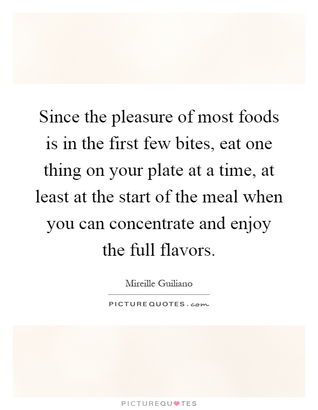 Enjoying Your Food Quotes & Sayings | Enjoying Your Food Picture Quotes