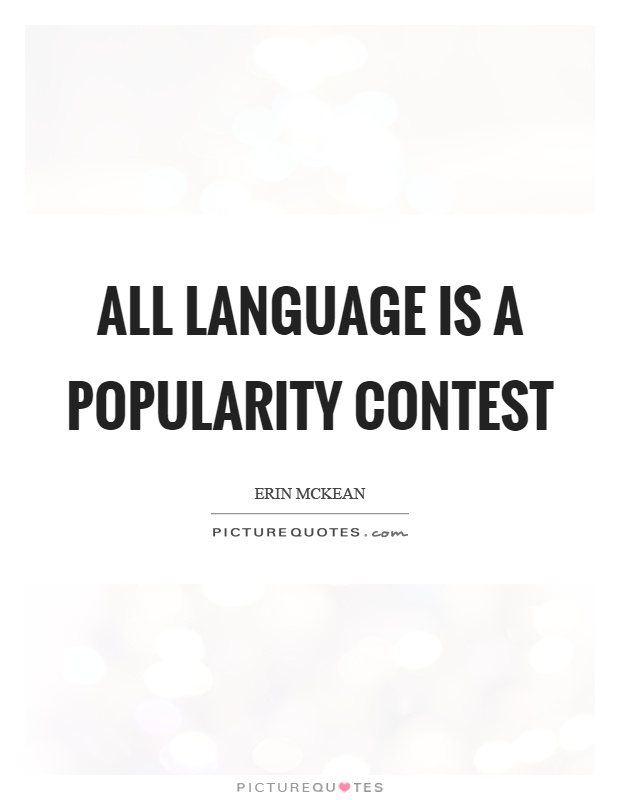 All language is a popularity contest Picture Quote #1