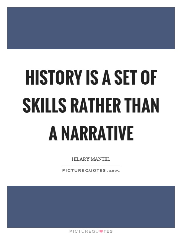 History is a set of skills rather than a narrative Picture Quote #1