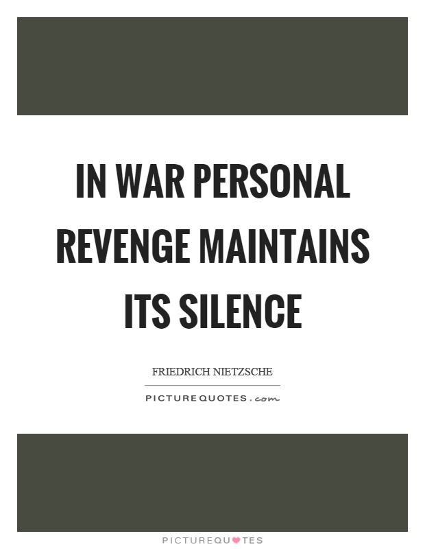 In war personal revenge maintains its silence Picture Quote #1