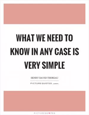 What we need to know in any case is very simple Picture Quote #1