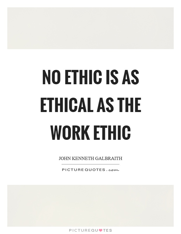 No ethic is as ethical as the work ethic Picture Quote #1