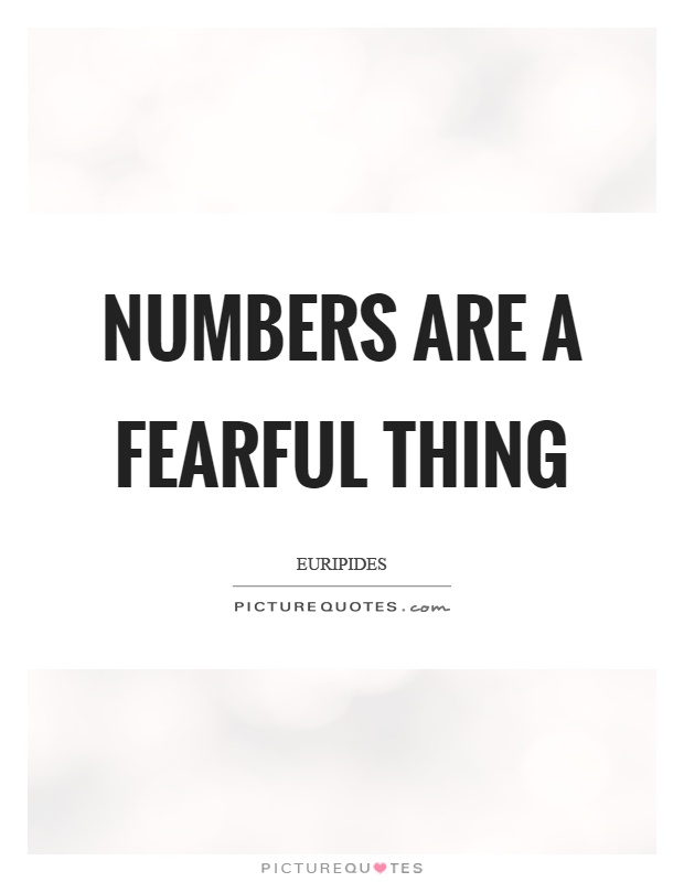Numbers are a fearful thing Picture Quote #1