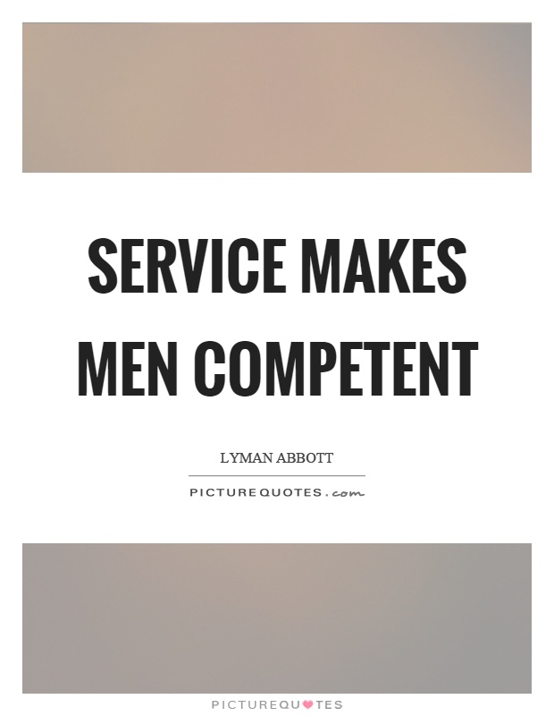 Service makes men competent Picture Quote #1