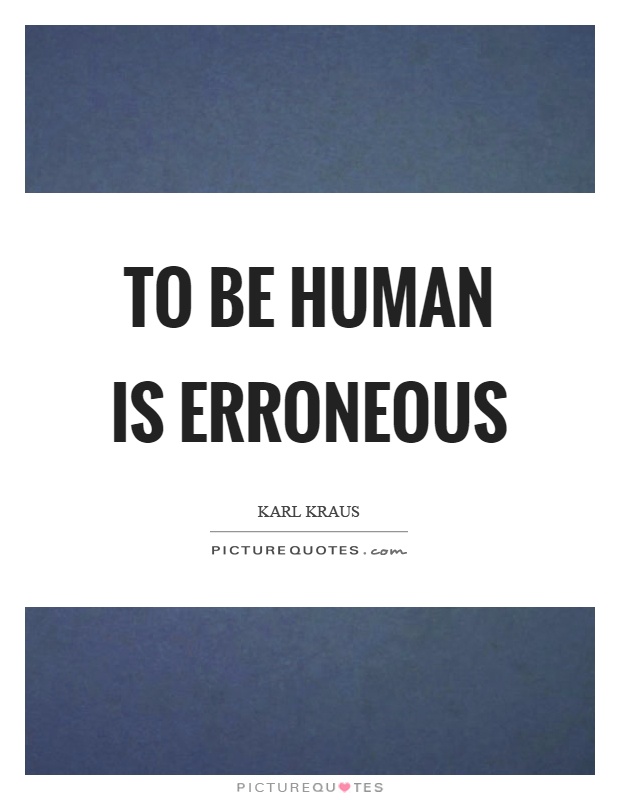 To be human is erroneous Picture Quote #1